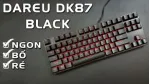 Đánh giá bàn phím cơ chơi game giá rẻ Dareu EK810 RGB
