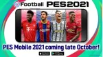 PES 2021 Mobile sẽ chính thức ra mắt vào tháng 10. 